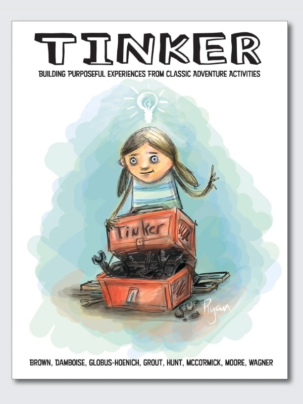 Tinker Building Purposeful Experiences from Classic Adventure Activities